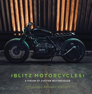 Jézégabel, Hugo / Jourden. Blitz Motorcycles - A Vision of Custom Motorcycles. History Press, 2021.
