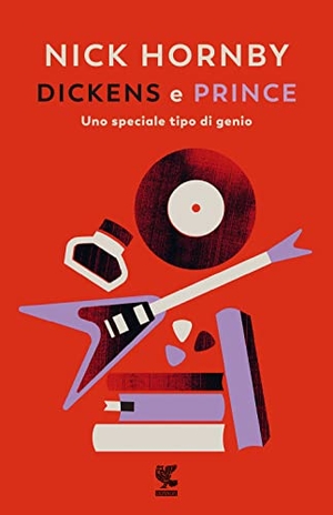 Hornby, Nick. Dickens e Prince. Uno speciale tipo di genio. Guanda, 2022.