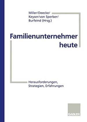 Keyser, Christian / Deecke, Jan et al. Familienunternehmer heute - Herausforderungen, Strategien, Erfahrungen. Gabler Verlag, 1998.