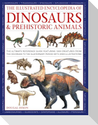 Dinosaurs and Prehistoric Creatures, the Illustrated Enc of