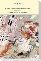 Alice's Adventures in Wonderland - Illustrated by T. H. Robinson & C. Pears