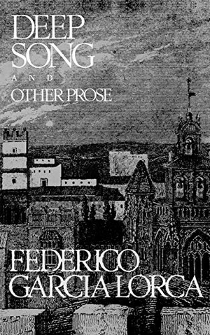 Garcia Lorca, Federico. Deep Song and Other Prose. New Directions Publishing Corporation, 1980.