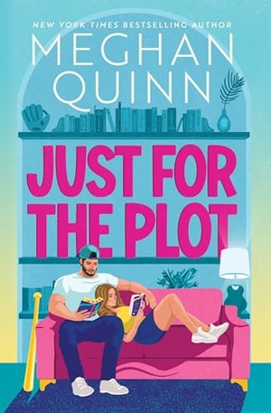 Quinn, Meghan. Just for the Plot. Hodder And Stoughton Ltd., 2026.