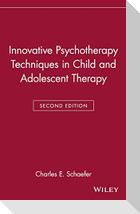 Innovative Psychotherapy Techniques in Child and Adolescent Therapy