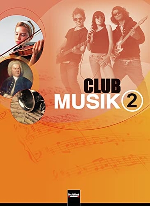 Wanker, Gerhard / Gritsch, Bernhard et al. Club Musik 2. Schülerband, Ausgabe Deutschland - Klasse 7-9/10. Helbling Verlag GmbH, 2012.