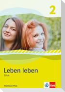 Leben leben 2 - Neubearbeitung. Ethik - Ausgabe für Rheinland-Pfalz. Schülerbuch 7.-8. Klasse