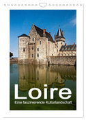 Loire - Eine faszinierende Kulturlandschaft (Wandkalender 2024 DIN A4 hoch), CALVENDO Monatskalender