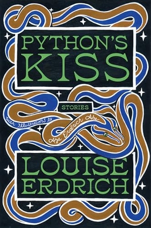 Erdrich, Louise. Python's Kiss - Stories. Harper Collins Publ. USA, 2026.