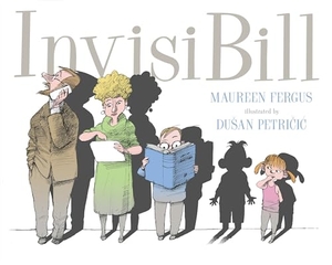 Fergus, Maureen. InvisiBill. Tundra, 2015.