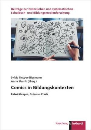 Kesper-Biermann, Sylvia / Anna Strunk (Hrsg.). Comics in Bildungskontexten - Entwicklungen, Diskurse, Praxis. Klinkhardt, Julius, 2025.