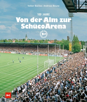 Backes, Volker / Andreas Beune. Von der Alm zur Schüco-Arena - 100 Jahre. Delius Klasing Vlg GmbH, 2026.