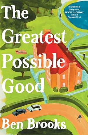Brooks, Ben. The Greatest Possible Good - Shortlisted for the Sunday Times Young Writer of the Year Award. Simon & Schuster Ltd, 2025.