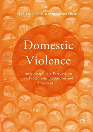 Bettinson, Vanessa / Sarah Hilder (Hrsg.). Domestic Violence - Interdisciplinary Perspectives on Protection, Prevention and Intervention. Palgrave Macmillan UK, 2016.