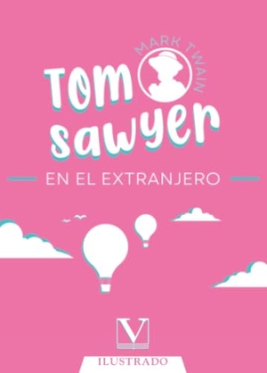 Twain, Mark. Tom Sawyer en el extranjero. Editorial Verbum (PA), 2020.