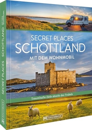 Haafke, Udo. Secret Places Schottland mit dem Wohnmobil - Traumhafte Orte abseits des Trubels. Bruckmann Verlag GmbH, 2025.