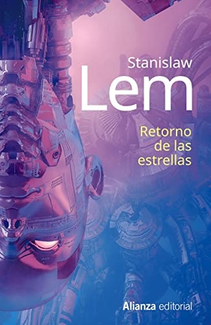 Lem, Stanislaw. Retorno de las estrellas. Alianza Editorial, 2021.