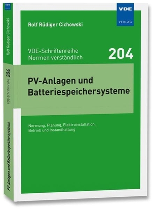 Cichowski, Rolf Rüdiger. PV-Anlagen und Batteriespeichersysteme - Normung, Planung, Elektroinstallation, Betrieb und Instandhaltung. Vde Verlag GmbH, 2026.