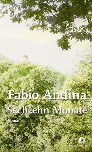 Andina, Fabio. Sechzehn Monate - Roman. Rotpunktverlag, 2025.