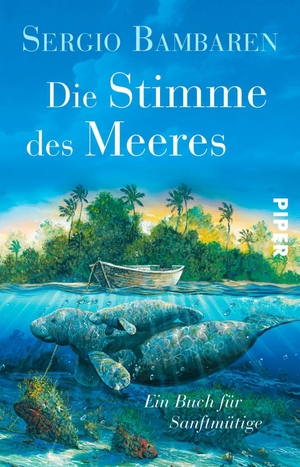 Bambaren, Sergio. Die Stimme des Meeres - Ein Buch für Sanftmütige. Piper Verlag GmbH, 2021.