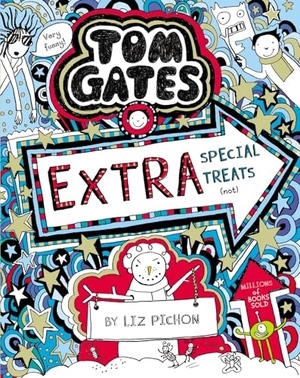 Pichon, Liz. Tom Gates 06: Extra Special Treats (not). Scholastic Ltd., 2019.