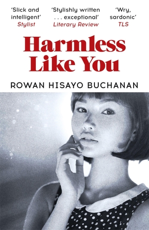 Buchanan, Rowan Hisayo. Harmless Like You. Hodder & Stoughton, 2017.