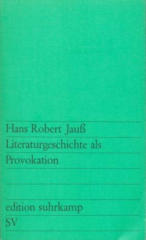 Jauß, Hans Robert. Literaturgeschichte als Provokation. Suhrkamp Verlag, 1970.