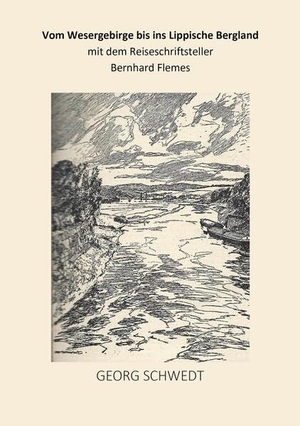 Schwedt, Georg. Vom Wesergebirge ins Lippische Bergland - mit dem Reiseschriftsteller Bernhard Flemes. Shaker Media GmbH, 2025.