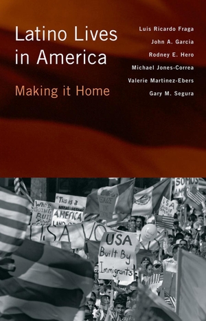 Fraga, Luis Ricardo / Garcia, John A. et al. Latino Lives in America: Making It Home. Temple University Press, 2010.