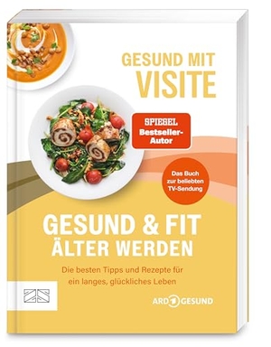 Visite. Gesund mit Visite - Gesund und fit älter werden - Die besten Tipps und Rezepte für ein langes, glückliches Leben. ZS Verlag, 2026.
