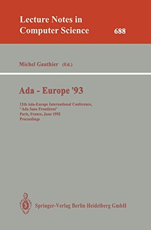 Gauthier, Michel (Hrsg.). Ada-Europe '93 - 12th Ada-Europe International Conference, "Ada Sans Frontieres", Paris, France, June 14-18, 1993. Proceedings. Springer Berlin Heidelberg, 1993.