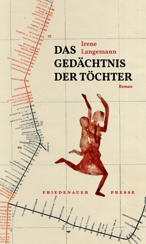 Langemann, Irene. Das Gedächtnis der Töchter - Roman. Matthes & Seitz Verlag, 2023.