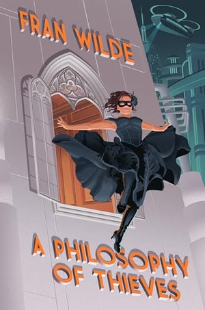 Wilde, Fran. A Philosophy of Thieves. Kensington Publishing Corporation, 2025.