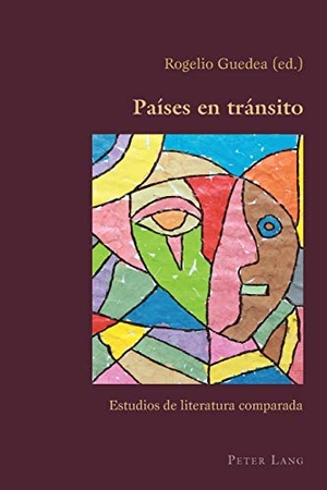 Guedea, Rogelio (Hrsg.). Países en tránsito - Estudios de literatura comparada. Peter Lang, 2016.