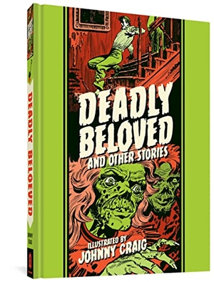 Craig, Johnny / Al Feldstein. Deadly Beloved and Other Stories. Fantagraphics Books, 2022.