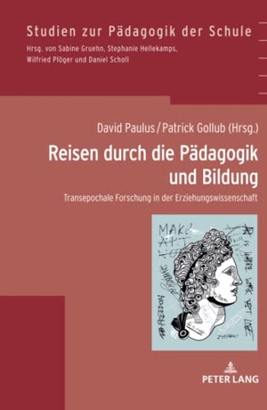 Gollub, Patrick / David Paulus (Hrsg.). Reisen durch die Pädagogik und Bildung - Transepochale Forschung in der Erziehungswissenschaft. Peter Lang, 2022.