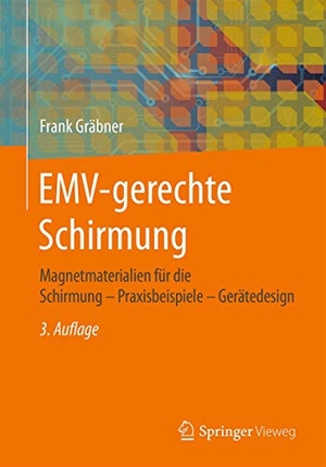 Gräbner, Frank. EMV-gerechte Schirmung - Magnetmaterialien für die Schirmung - Praxisbeispiele - Gerätedesign. Springer VS, 2016.