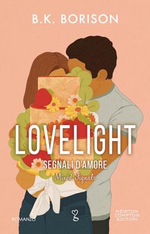 Borison, B. K.. Segnali d'amore. Lovelight. Newton Compton Editori, 2024.