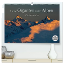 Meine Giganten in den Alpen Österreichs (hochwertiger Premium Wandkalender 2024 DIN A2 quer), Kunstdruck in Hochglanz