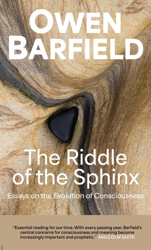 Barfield, Owen. The Riddle of the Sphinx - Essays on the Evolution of Consciousness. Barfield Press UK, 2023.
