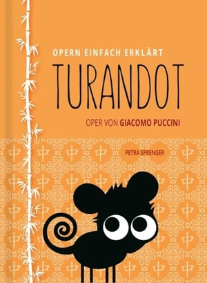 Sprenger, Petra. Turandot - Oper einfach erklärt für Einsteiger - Handlung & Figuren | Edition Opern einfach erklärt (Band 1). Verlag OPERNMOUTH, 2015.
