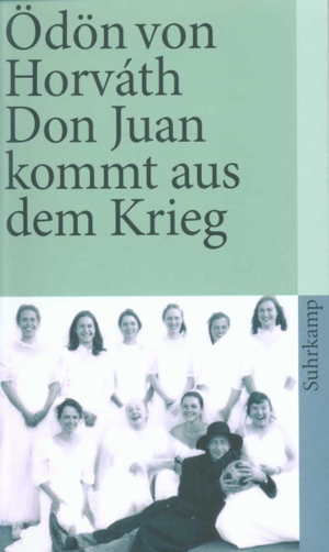 Horvath, Ödön von. Don Juan kommt aus dem Krieg. Suhrkamp Verlag AG, 2001.