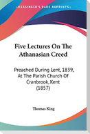 Five Lectures On The Athanasian Creed