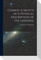 Cosmos: A Sketch of A Physical Description of the Universe: 5