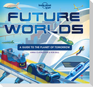Lonely Planet Kids Future Worlds