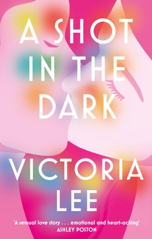 Lee, Victoria. A Shot in the Dark - A deeply romantic love story you will never forget. Little, Brown Book Group, 2023.