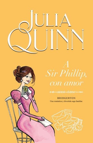 Quinn, Julia. Bridgerton 5 - A Sir Phillip Con Amor -V5*. Urano World, 2026.