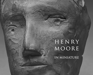 Stephens, Chris. Henry Moore in Miniature. Pallas Athene, 2024.