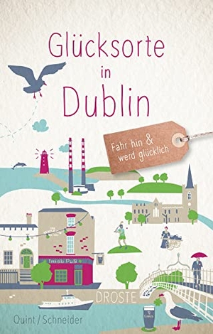 Quint, Nicole / Thomas Schneider. Glücksorte in Dublin - Fahr hin & werd glücklich - mit 80 ausgewählten Highlights und Geheimtipps für besondere Entdeckungen, Ausflüge und Kurztrips. Droste Verlag, 2024.