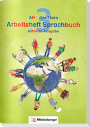 ABC der Tiere 3 - Arbeitsheft Sprachbuch, silbierte Ausgabe. Neubearbeitung