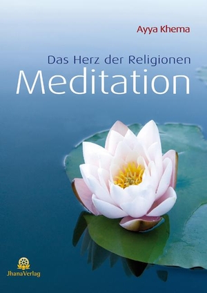Khema, Ayya. Meditation - Das Herz der Religionen. Jhana Verlag, 2010.